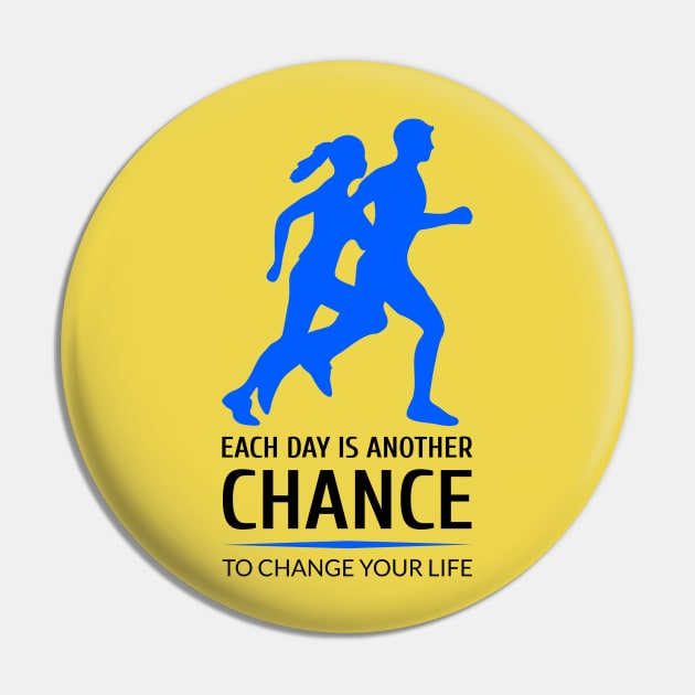 Each day is another chance to change your life Pin by Ben Foumen