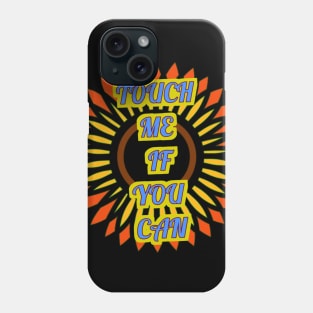 Touch me if you can Phone Case