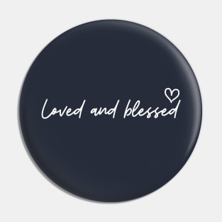 Loved and blessed - Valentine's day Pin