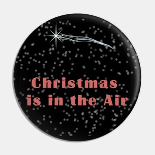 Christmas is in the Air Pin