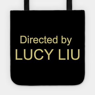 Directed by Lucy Liu Tote