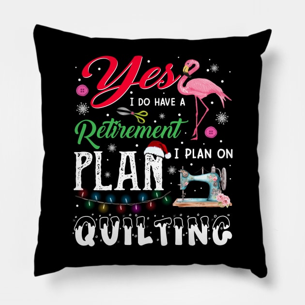 Flamingo Yes I Do Have A Retirement Plan I Plan On Quilting Pillow by Jenna Lyannion