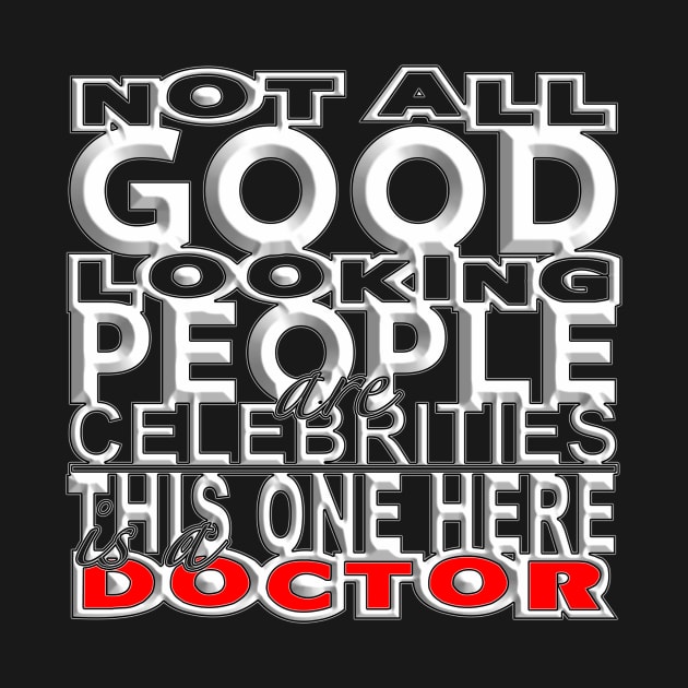 Good Looking Doctor (Red-White) by Aine Creative Designs