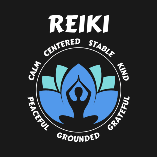 REIKI - Calm, Centered, Stable, Kind, Peaceful, Grounded, Grateful (style 3) T-Shirt