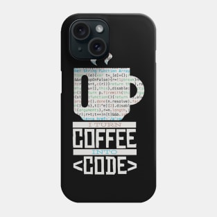 Coffee Into Code Phone Case