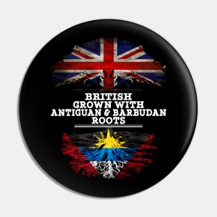 British Grown With Antiguan Barbudan Roots - Gift for Antigua Barbuda With Roots From Antiguan Barbudan Pin