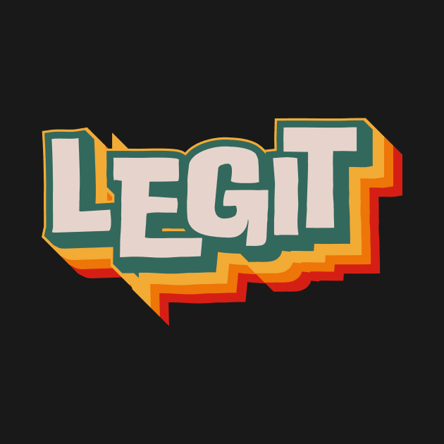 Legit by n23tees