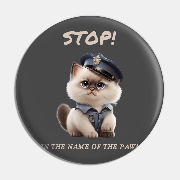 Stop! In the name of the paw! - Ragdoll Cat Police Officer - Pin