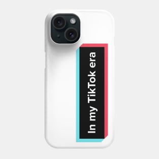 In my TikTok era design Phone Case