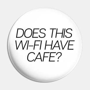 Does This Wi-Fi Have A Cafe Pin