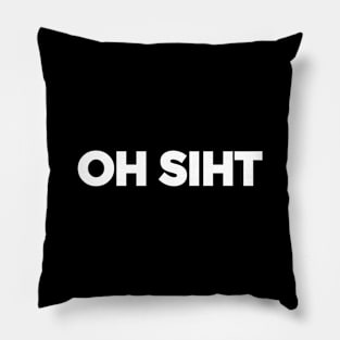 funny easter gift ideas "Oh siht". Funny easter gift ideas for men, women, teens, but not for kids. Pillow