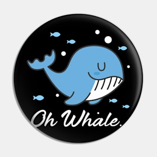 Oh Whale Pin