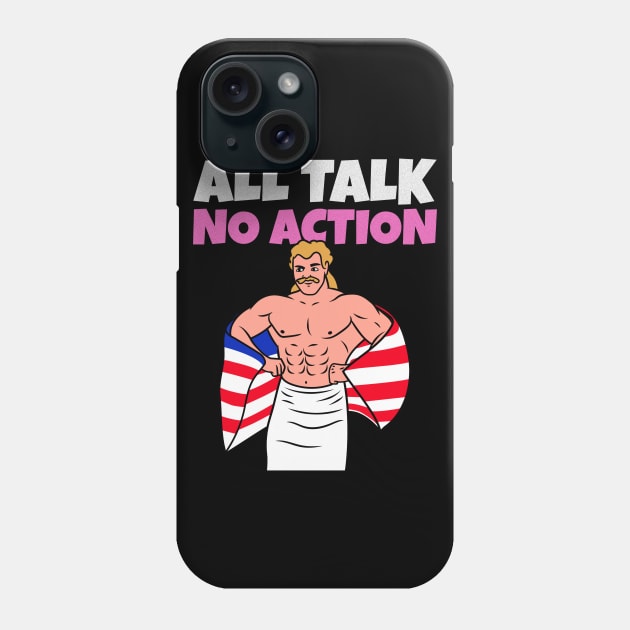 All Talk No Action Phone Case by ZenCloak