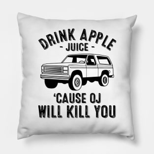 Vintage Drink Apple Juice Because OJ Will Kill You Pillow