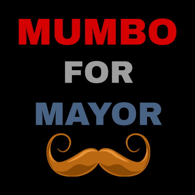 mumbo for mayor by ERRAMSHOP