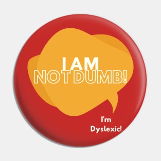 I Am Not Dumb! Pin