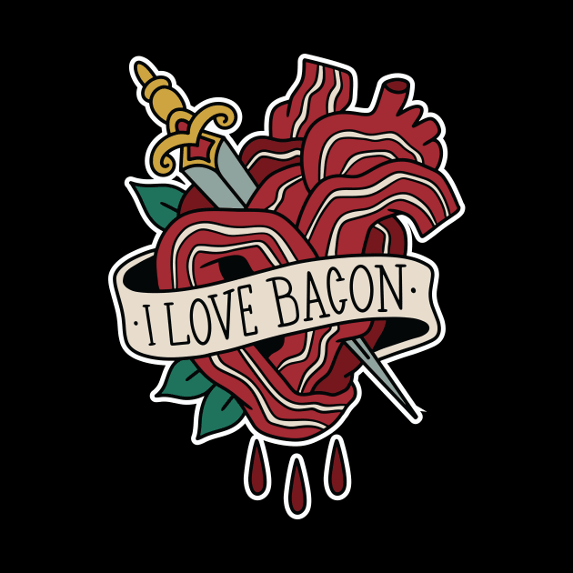 I Love Bacon | Bacon Heart Tattoo by SLAG_Creative