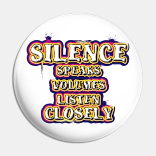 Silence Speaks Pin