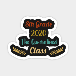 8th Grade 2020 The Quarantined Design Gift | 8th Grade 2020 Gift | Eight Grade 2020 | Middle School Graduation Magnet