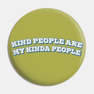 Kind people are my kinda people - typography design Pin