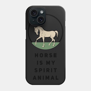 Horse Is My Spirit Animal Phone Case