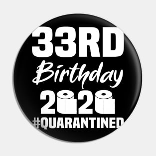 33rd Birthday 2020 Quarantined Pin