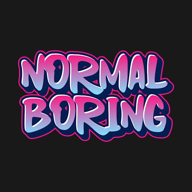 Normal Boring by Feminist Vibes