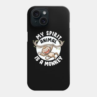 My Spirit Animal Is a Monkey Cute Ape Primates Monkey Lovers Phone Case