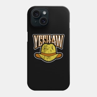Cowboy Hat Yeehaw Cowboy Quote Phone Case