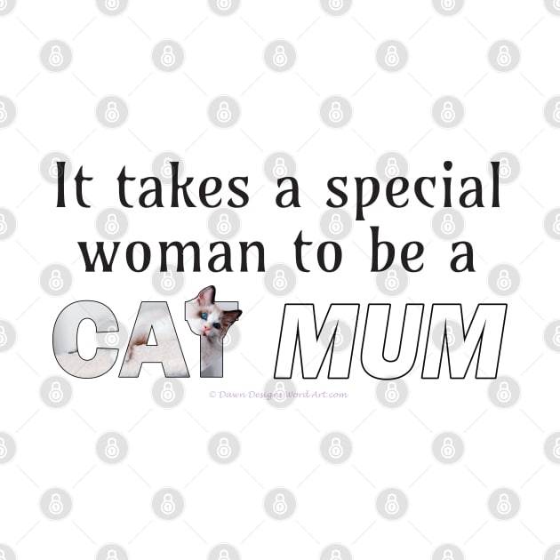 It takes a special woman to be a cat mum - long hair cat oil painting word art by DawnDesignsWordArt