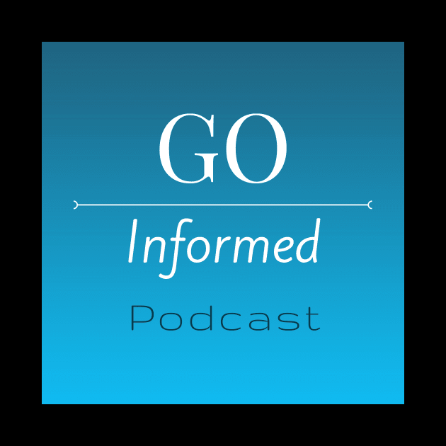 Go Informed Podcast by Go Informed