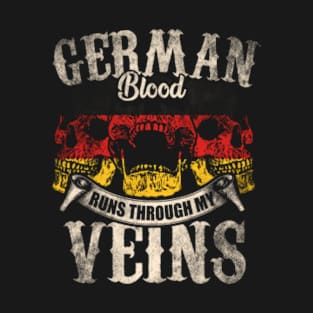 German Blood Runs Through My Veins T-Shirt