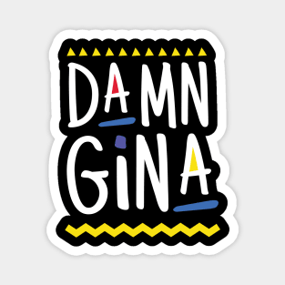 Damn Gina t-shirt 90s Style Hip Hop - Do It For The Culture t-shirt Magnet