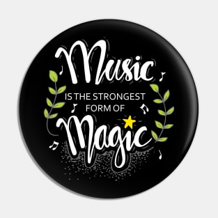 Music is the strongest form of magic Pin