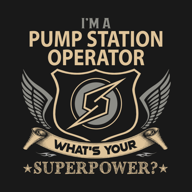 Pump Station Operator T Shirt - Superpower Gift Item Tee by Cosimiaart