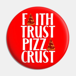 Faith Trust Pizza Crust Pepperoni Tee Pin