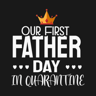 Our First Father Day Ever T-Shirt T-Shirt