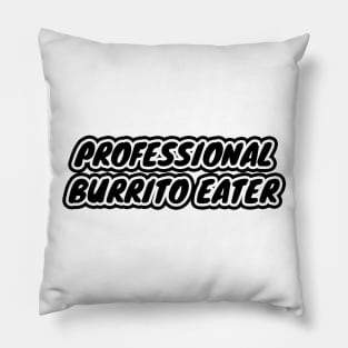 Professional Burrito Eater Pillow