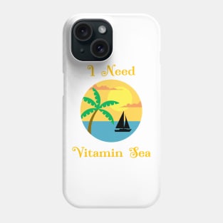 I Need Vitamin Sea Phone Case