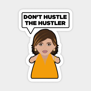 Don't Hustle the Hustler Magnet