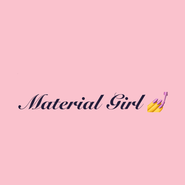 Material Girl by 585Designs