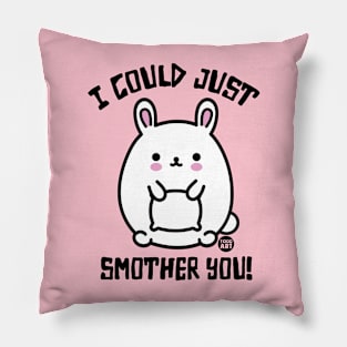 SMOTHER YOU Pillow