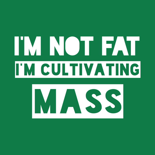 Discover I'm Not Fat, I'm Cultivating Mass. - Always Sunny - T-Shirt