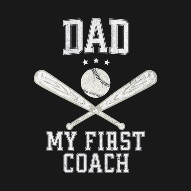 Dad My First Coach, Happy Father's Day, Baseball Dad by philerup