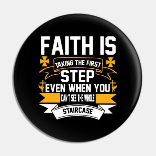 Faith Is Taking The First Step God Jesus Pin