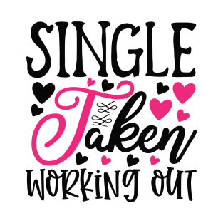 Single Taken Working Out T-Shirt