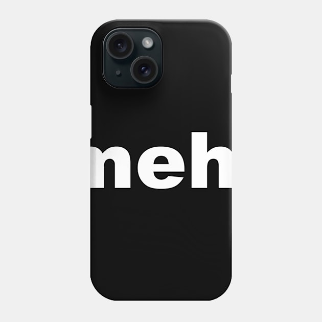 Meh. Phone Case by NerdShizzle