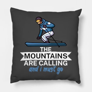 The mountains are calling and i must go Pillow