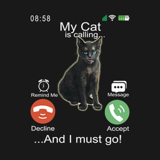 My Cat is Calling - Funny Mobile Phone Screen T-Shirt