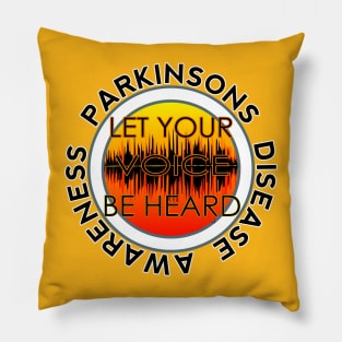 LET YOUR VOICE BE HEARD Parkinsons Disease Pillow